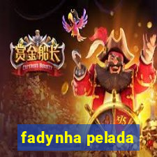 fadynha pelada